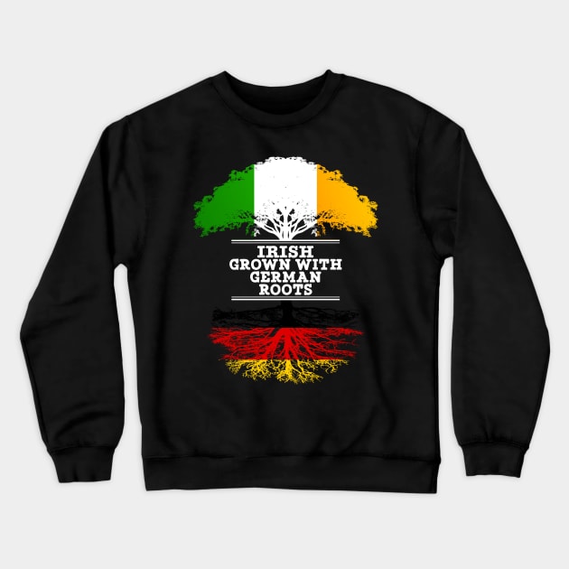 Irish Grown With German Roots - Gift for German With Roots From Germany Crewneck Sweatshirt by Country Flags